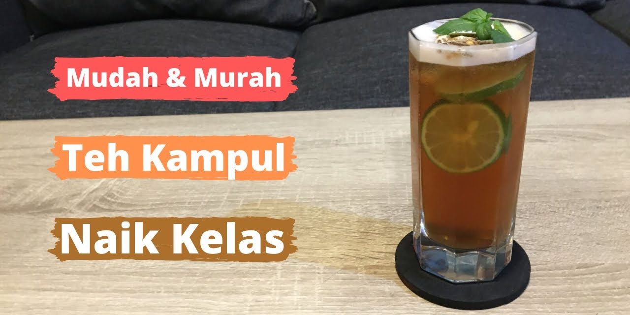 Menikmati Teh Kampul, Seduhan Teh Hitam Yang Legend